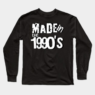 Made in the 1990's Long Sleeve T-Shirt